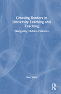 Crossing Borders in University Learning and Teaching: Navigating Hidden Cultures