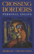 Crossing Borders: Personal Essays - Troncoso, Sergio