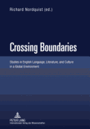 Crossing Boundaries: Studies in English Language, Literature, and Culture in a Global Environment - Nordquist, Richard (Editor)