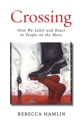 Crossing: How We Label and React to People on the Move - Hamlin, Rebecca
