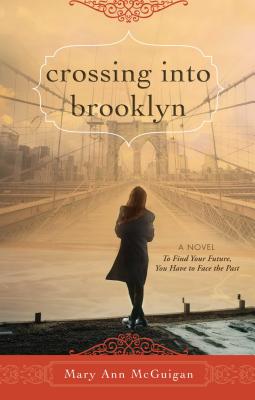 Crossing Into Brooklyn - McGuigan, Mary Ann