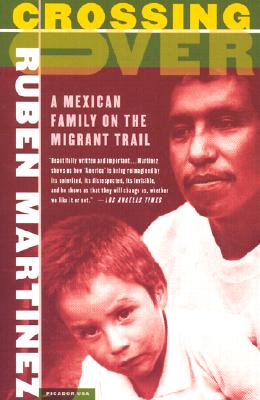 Crossing Over: A Mexican Family on the Migrant Trail - Martinez, Ruben, and Marta-Nez, Ruba(c)N, and Mart Nez, Rub N