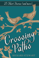 Crossing Paths: 25 Short Stories and More