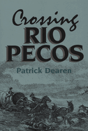 Crossing Rio Pecos: Volume 16