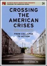 Crossing the American Crises: From Collapse to Action