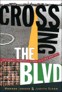 Crossing the Blvd: Strangers, Neighbors, Aliens in a New America