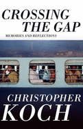 Crossing the Gap - Koch, C J