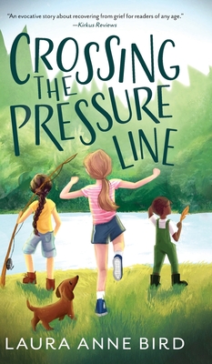 Crossing the Pressure Line - Bird, Laura Anne