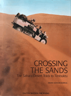 Crossing the Sands: The Sahara Desert Track to Timbuktu Volume 1