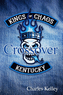 Crossover: Book 3 in the Kings of Chaos Motorcycle Club series