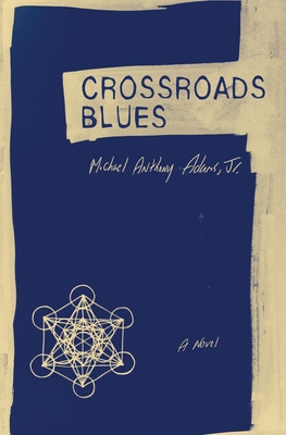 Crossroads Blues - Adams, Michael Anthony, Jr.