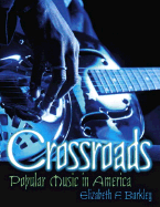 Crossroads: Popular Music in America - Barkley, Elizabeth F