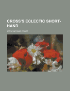 Cross's Eclectic Short-Hand