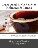Crossword Bible Studies - Hebrews & James: King James Version