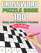 Crossword Puzzle Book for Adults: 100 Large-Print Easy and Medium Level Crossword Puzzles Book For Adults, Seniors, Men And Women Puzzles With Solutions To Enjoy Your Activity Hour (US English Spelling Version)