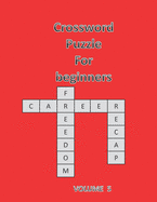 Crossword Puzzle for Beginners: Experience and Fun / Keep Calm and Challenge Your Brain with Best Puzzle Book/ Volume 5