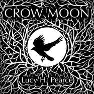 Crow Moon: reclaiming the wisdom of the wild woods