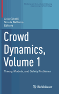 Crowd Dynamics, Volume 1: Theory, Models, and Safety Problems