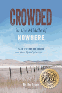 Crowded in the Middle of Nowhere: Tales of Humor and Healing from Rural America