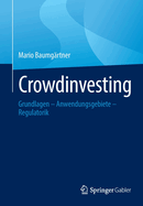 Crowdinvesting: Grundlagen - Anwendungsgebiete - Regulatorik
