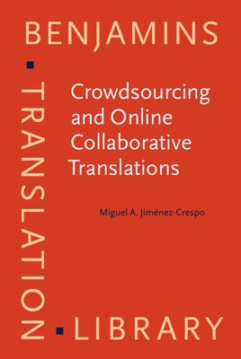 Crowdsourcing and Online Collaborative Translations: Expanding the Limits of Translation Studies - Jimnez-Crespo, Miguel A