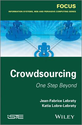 Crowdsourcing: One Step Beyond - Lebraty, Jean-Fabrice, and Lobre-Lebraty, Katia