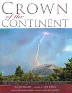 Crown of the Continent: The Last Great Wilderness of the Rocky Mountains