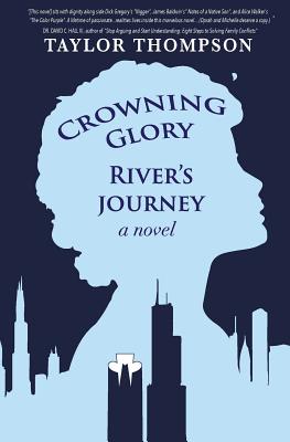 Crowning Glory River's Journey - Thompson, Taylor, and Meyer, Mark (Editor), and Shea, Reagan (Cover design by)