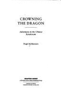 Crowning the Dragon: Travels in the Chinese Karakorum - McManners, Hugh