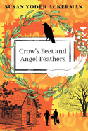 Crow's Feet and Angel Feathers