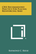 Crsi Recommended Practice for Placing Reinforcing Bars