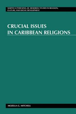 Crucial Issues in Caribbean Religions - Mitchell, Mozella