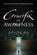 Crucifix of Awareness: Battle to Self-Mastery