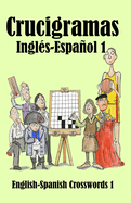 Crucigramas Ingles-Espanol 1: English-Spanish Crosswords 1