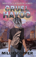 Cruel Havoc: Montana Mayhem Book 4 America's New Apocalypse