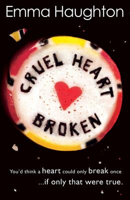 Cruel Heart Broken - Haughton, Emma
