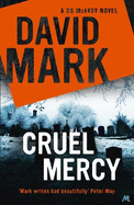 Cruel Mercy: The 6th DS McAvoy Novel from the Richard & Judy bestselling author