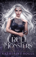Cruel Monsters: An Epic Fantasy Romance