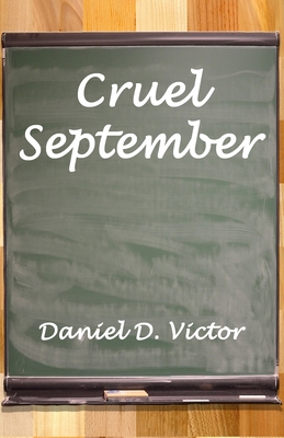 Cruel September - Victor, Daniel D
