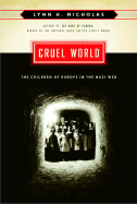 Cruel World: The Children of Europe in the Nazi Web - Nicholas, Lynn H