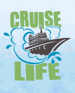 Cruise Planner: Travel Notebook Journal and Cruise Memory Keepsake