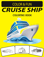 Cruise Ship Coloring Book: New and Expanded Edition Unique Designs Cruise Ship Coloring Book for Adults