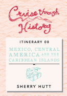 Cruise Through History: Mexico, Central America, and the Caribbean