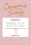 Cruise Through History: Ports of the Baltic Sea: Itinerary 11