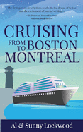 Cruising From Boston to Montreal: Discovering coastal and riverside wonders in Maine, the Canadian Maritimes and along the St. Lawrence River