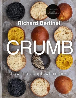 Crumb: Show the dough who's boss - Bertinet, Richard