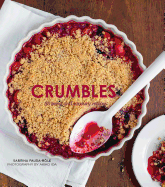 Crumbles: Over 30 sweet and savoury recipes