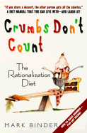 Crumbs Don't Count: The Rationalization Diet