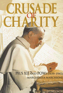 Crusade of Charity: Pius XII and POWs (1939-1945)