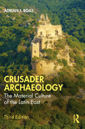 Crusader Archaeology: The Material Culture of the Latin East